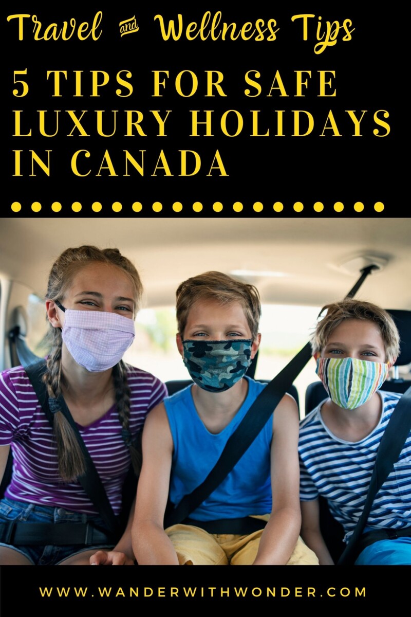 With the uncertainty about when free travel can resume, families in need of a holiday break will find their options to be somewhat limited. However, travel within provincial or state boundaries in Canada is a fairly certain option if you consider pandemic safety. We look at general principles that will help the holiday-starved to minimize risk on a local trip while still enjoying luxury and comfort.