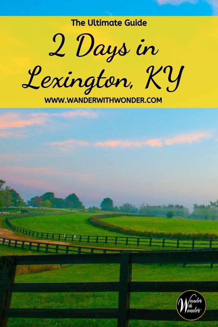Lexington is more than horses and bourbon, although it has plenty of both. Check out our ultimate guide to two days in Lexington Kentucky with plenty to do for the entire family, from bourbon lovers to history buffs to horse lovers.