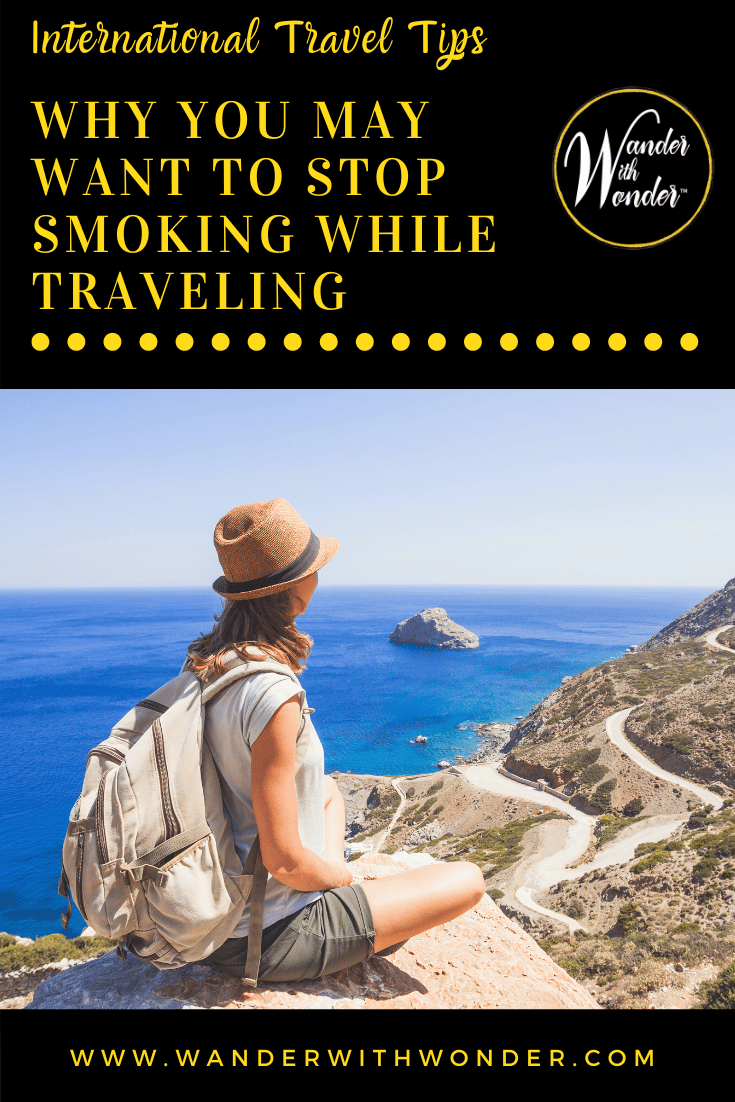 Want to see the world? Going smoke-free will make for better travel experiences. Here is why you might want to stop smoking while traveling. 