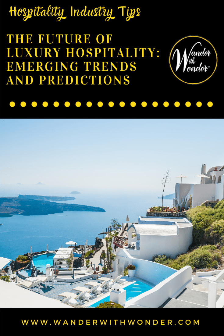 The Future of Luxury Hospitality: Emerging Trends and Predictions