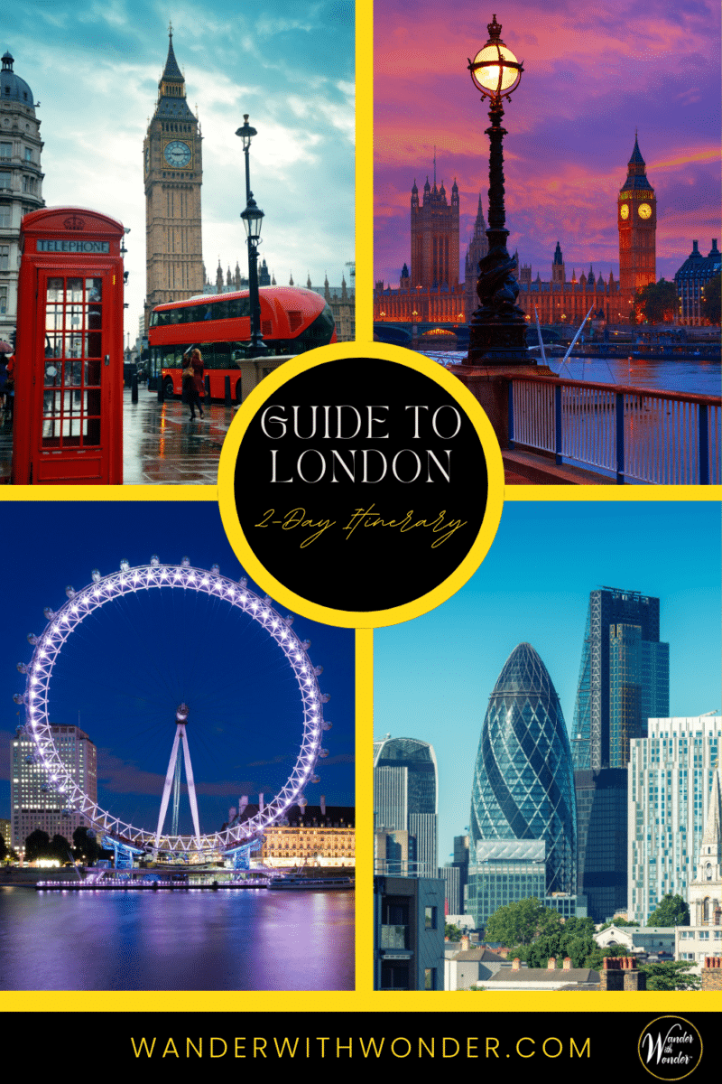 Only have two days in London? Read the Wander With Wonder article and check out our Ultimate Guide to 2 Days in London for insider tips to maximize your time. | What to see in London | Weekend Getaway to London | Where should I stay in London? | Things to do in London